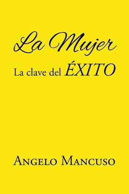 La Mujer: La Clave del Éxito