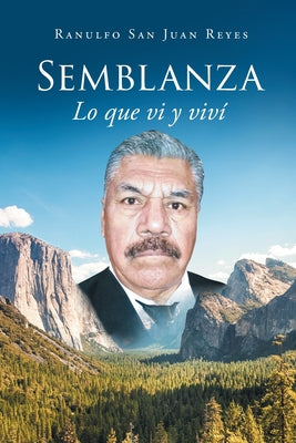 Semblanza: Lo que vi y viví