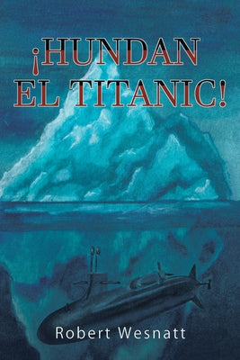 ¡Hundan El Titanic!