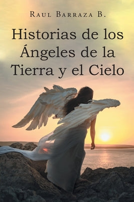 Historias de los Ángeles de la Tierra y el Cielo