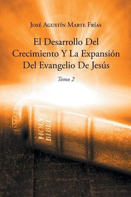 El Desarrollo Del Crecimiento Y La Expansión Del Evangelio De Jesús