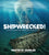 Shipwrecked!: Diving for Hidden Time Capsules on the Ocean Floor