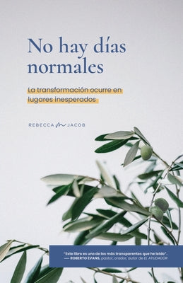 No hay días normales: La transformación ocurre en lugares inesperados