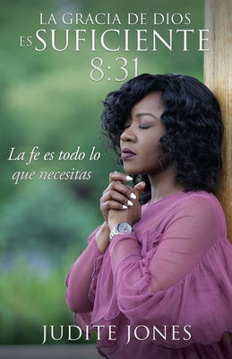 La gracia de Dios es suficiente 8: 31: La fe es todo lo que necesitas