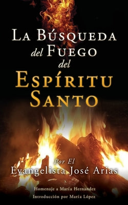 La Búsqueda del Fuego del Espíritu Santo