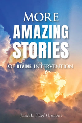 More Amazing Stories Of Divine Intervention