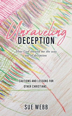 Unraveling Deception: How God showed me the way out of deception