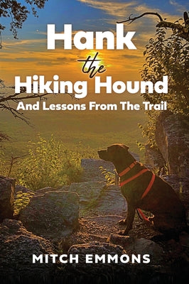 Hank the Hiking Hound And Lessons From The Trail