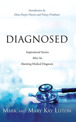 Diagnosed: Inspirational Stories After an Alarming Medical Diagnosis