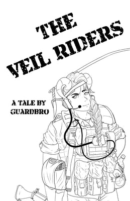 The Veil Riders: A Tale By Guardbro