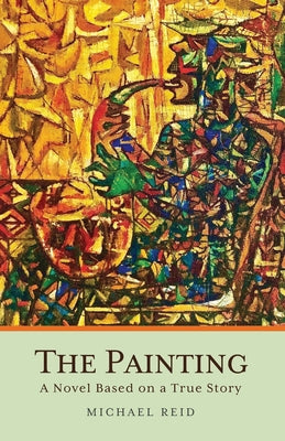 The Painting: A Novel Based on a True Story