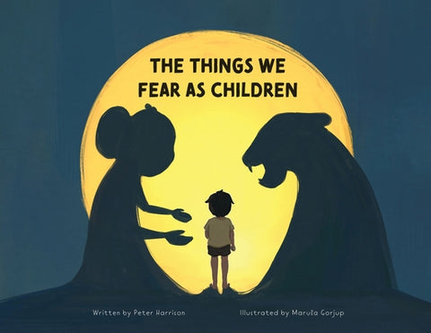 The Things We Fear as Children