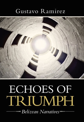 Echoes of Triumph: Belizean Narratives