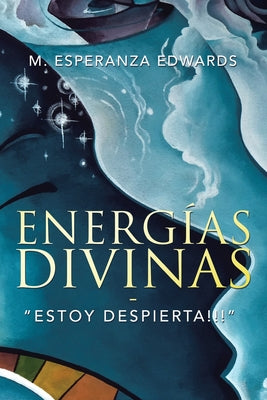 Energías Divinas: "Estoy Despierta!!!"