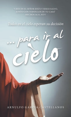 ... para ir al cielo: Todos en el cielo esperan su decisión