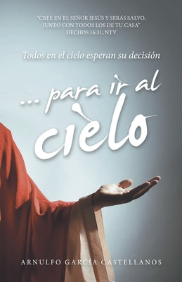 ... para ir al cielo: Todos en el cielo esperan su decisión