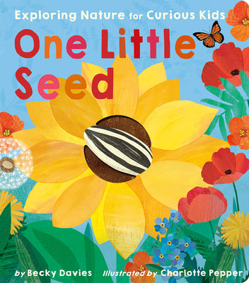 One Little Seed: Exploring Nature for Curious Kids