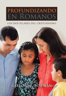 Profundizando En Romanos: Los Dos Pilares Del Cristianismo