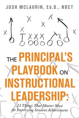 The Principal's Playbook on Instructional Leadership: 23 Things That Matter Most for Improving Student Achievement