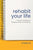 Rehabit Your Life: A Doctor's Notebook on Navigating Health & Well-being