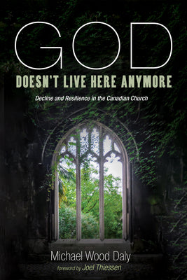 God Doesn't Live Here Anymore: Decline and Resilience in the Canadian Church