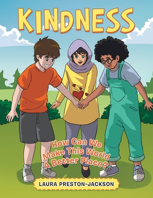 Kindness: How Can We Make This World A Better Place?