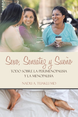 Sexo, Sensatez Y Sueño: Todo Sobre La Perimenopausia Y La Menopausia