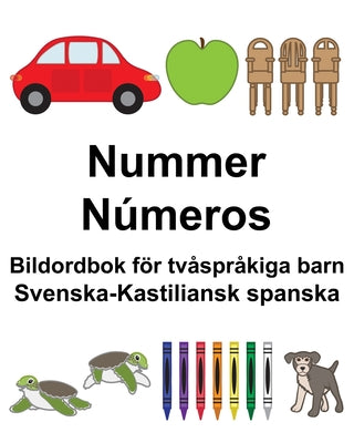 Svenska-Kastiliansk spanska Nummer/Números Bildordbok för tvåspråkiga barn