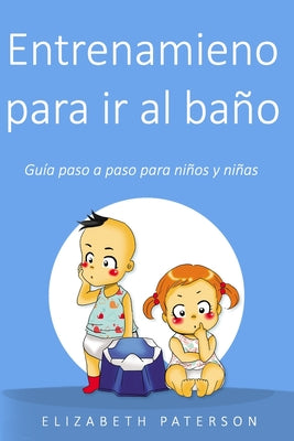 Entrenamiento para ir al baño: Guía paso a paso para niños y niñas