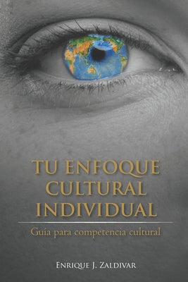 Tu Enfoque Cultural Individual: Guía para competencia cultural