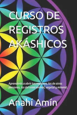 Curso de Registros Akáshicos: Aprenderás a abrir tus propios Registros, los de otras personas, los Registros del reino animal, vegetal y mineral. In