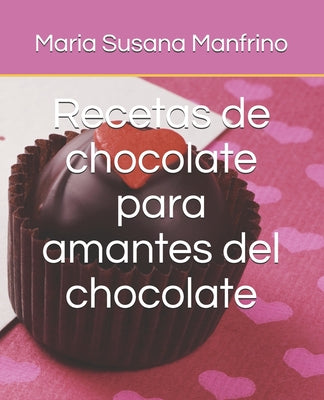 Recetas de chocolate para Amantes del chocolate