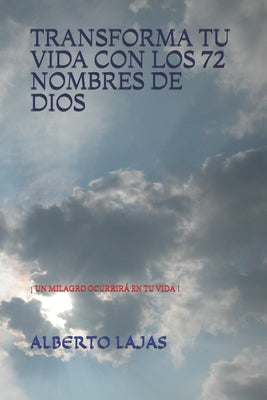 Transforma Tu Vida Con Los 72 Nombres de Dios: ¡ Un Milagro Ocurrirá En Tu Vida !