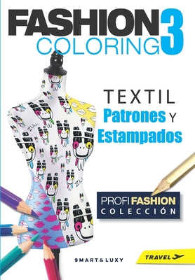 Fashion Coloring 3: TEXTIL Patrones y Estampados - Travel tamano