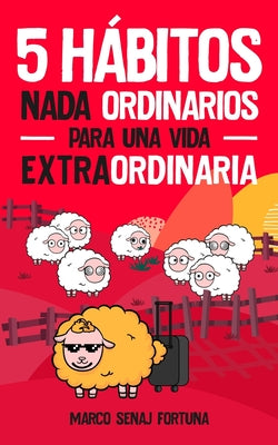 5 Hábitos nada ordinarios para una vida Extraordinaria