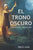 El Trono Oscuro: Los elegidos - tercer libro