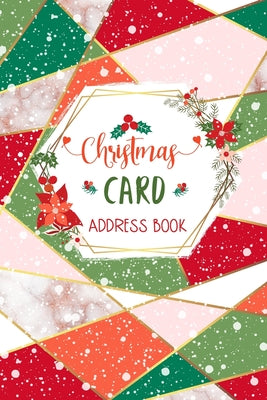 Christmas Card Address Book: Elegant Red, Green and Pink Record Book and Tracker For Holiday Cards You Send and Receive, A Ten Year Address Organiz