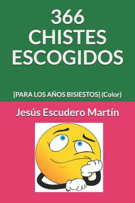 366 Chistes Escogidos: [PARA LOS AÑOS BISIESTOS] (Color)