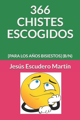 366 Chistes Escogidos: [Para Los Años Bisiestos] (B/N)