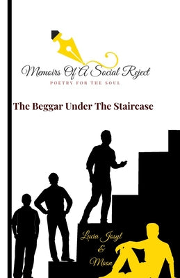 Memoirs Of A Social Reject: The Beggar Under The Staircase.