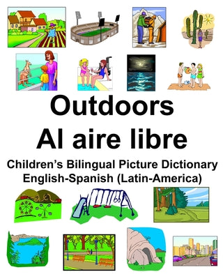 English-Spanish (Latin-America) Outdoors/Al aire libre Children's Bilingual Picture Dictionary