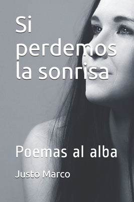 Si perdemos la sonrisa: Poemas al alba