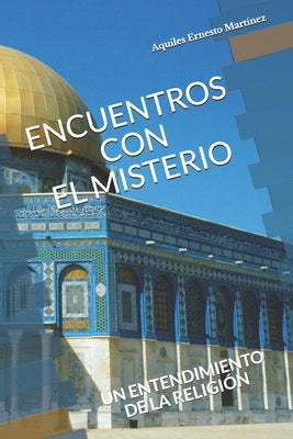 Encuentros con el Misterio: un entendimiento de la religión