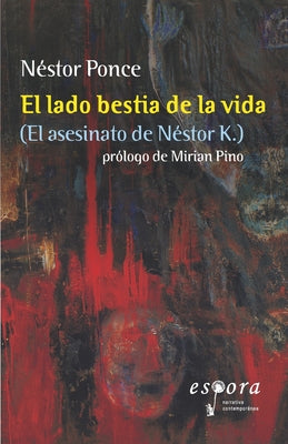 El lado bestia de la vida: El asesinato de Néstor Kirchner