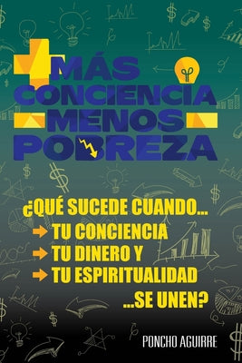 Mas conciencia menos pobreza: ¿Qué sucede cuando tu conciencia, tu dinero y tu espiritualidad, se unen?