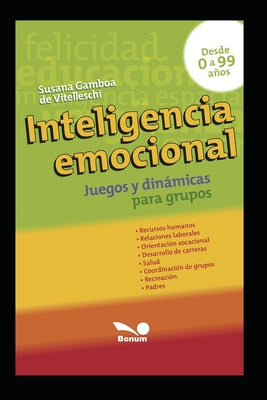 Inteligencia Emocional: juegos y dinámicas para grupos