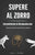 Supere al Zorro: Entendiendo la Manipulación Aprenda los: Secretos Ocultos del Poder y la Influencia: (Spanish Edition)