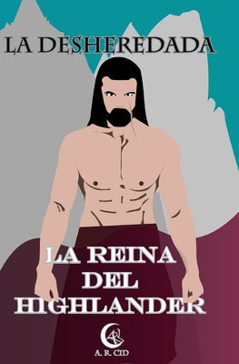 La desheredada: La reina del highlander