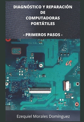 Diagnóstico y Reparación de Computadoras Portátiles: Primeros Pasos