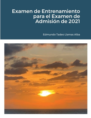 Examen de Entrenamiento para el Examen de Admisión de 2021